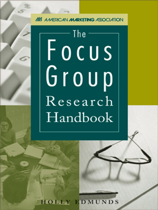 Title details for The Focus Group Research Handbook by Holly Edmunds - Available